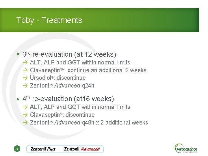 Toby - Treatments • 3 rd re-evaluation (at 12 weeks) à à ALT, ALP