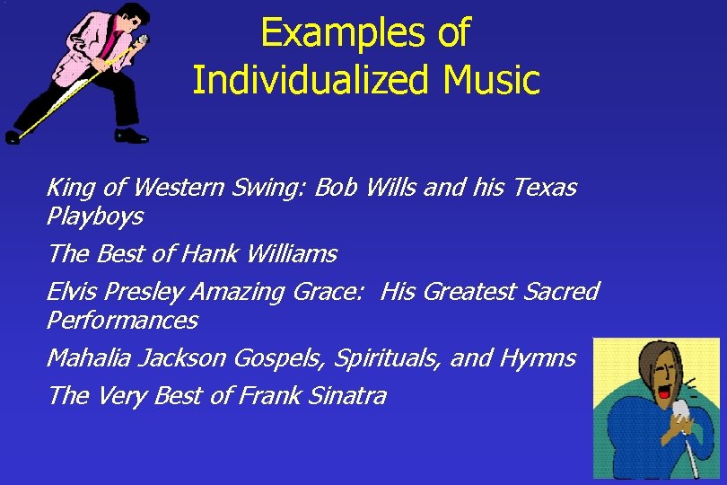 Examples of Individualized Music King of Western Swing: Bob Wills and his Texas Playboys