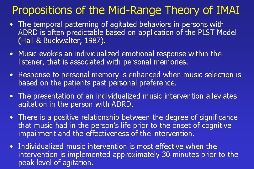 Propositions of the Mid-Range Theory of IMAI • The temporal patterning of agitated behaviors