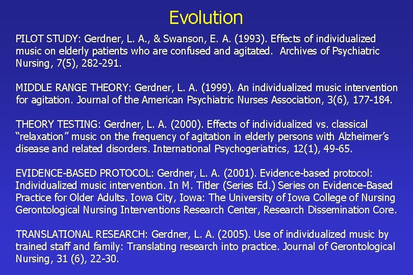 Evolution PILOT STUDY: Gerdner, L. A. , & Swanson, E. A. (1993). Effects of