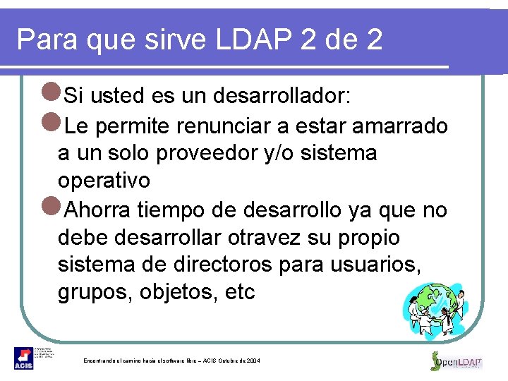Para que sirve LDAP 2 de 2 l. Si usted es un desarrollador: l.