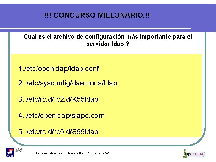 !!! CONCURSO MILLONARIO. !! Cual es el archivo de configuración más importante para el