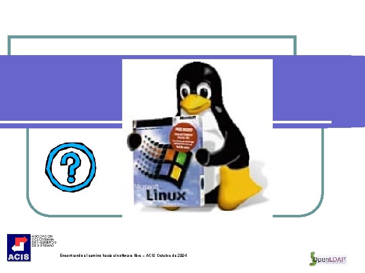Encontrando el camino hacia el software libre – ACIS Octubre de 2004 