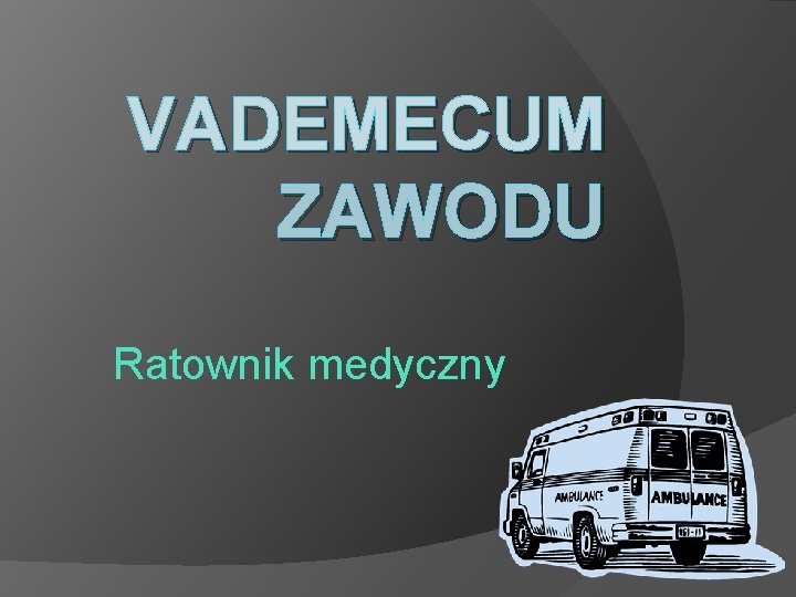 VADEMECUM ZAWODU Ratownik medyczny 