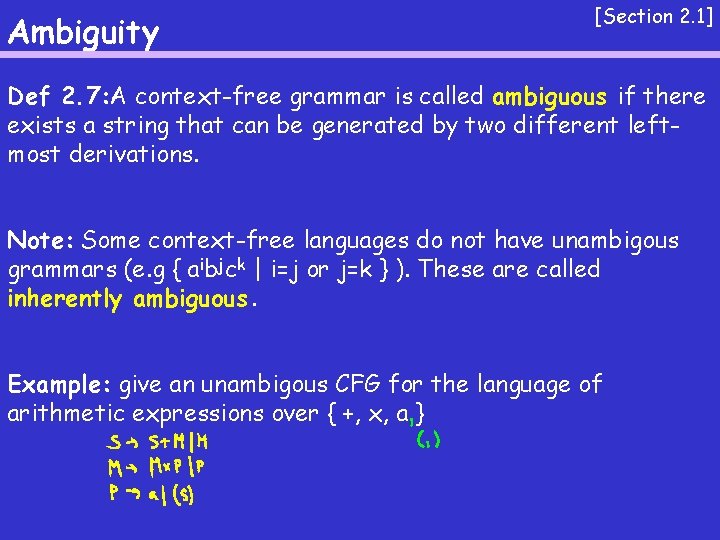 Ambiguity [Section 2. 1] Def 2. 7: A context-free grammar is called ambiguous if