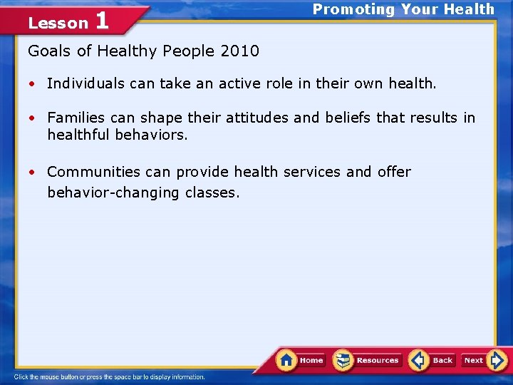 Lesson 1 Promoting Your Health Goals of Healthy People 2010 • Individuals can take