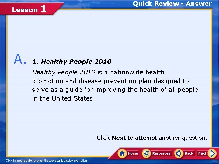 Lesson Quick Review - Answer 1 A. 1. Healthy People 2010 is a nationwide