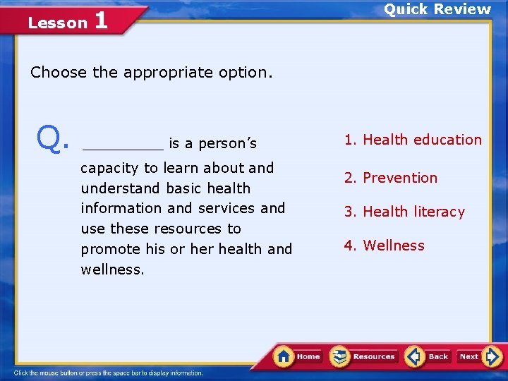 Lesson 1 Quick Review Choose the appropriate option. Q. _____ is a person’s capacity