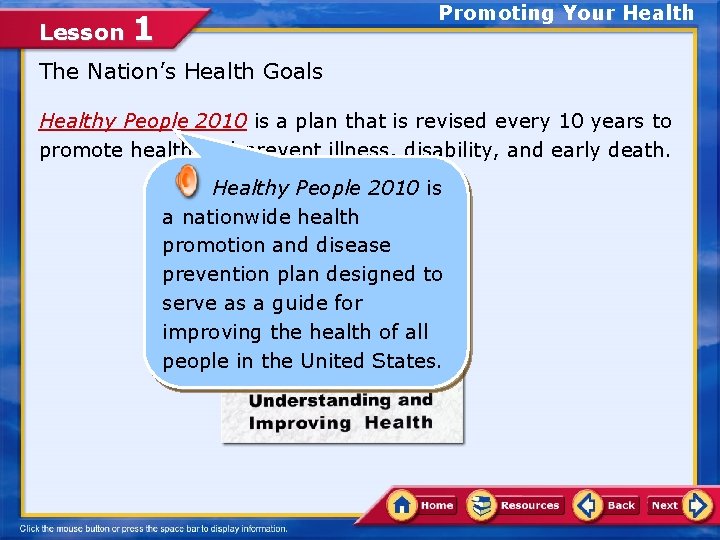 Lesson Promoting Your Health 1 The Nation’s Health Goals Healthy People 2010 is a