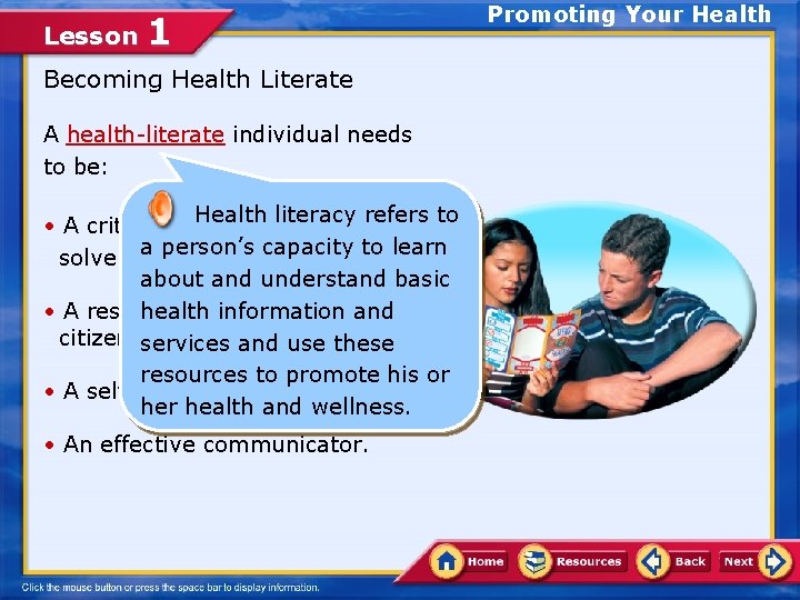 Lesson 1 Becoming Health Literate A health-literate individual needs to be: Health literacy refers