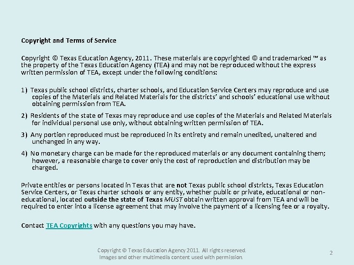 Copyright and Terms of Service Copyright © Texas Education Agency, 2011. These materials are Copyright and Terms of Service Copyright © Texas Education Agency, 2011. These materials are