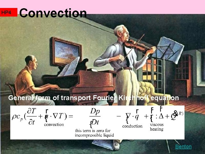 HP 4 Convection General form of transport Fourier Kirchhoff equation Benton 