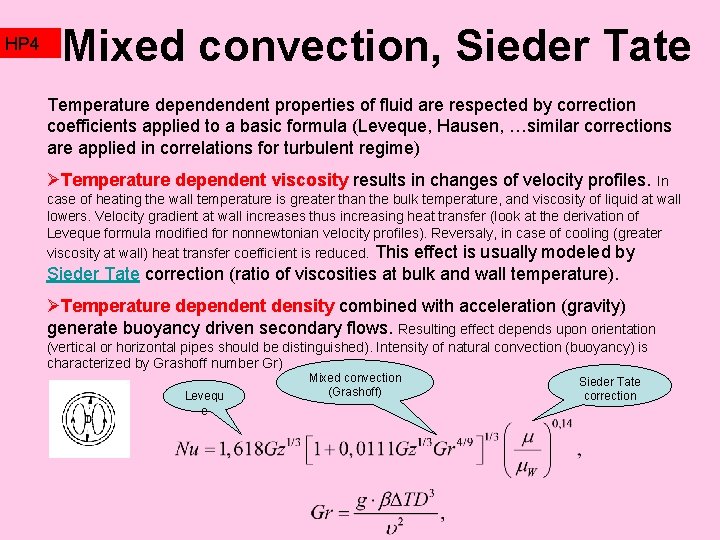 HP 4 Mixed convection, Sieder Tate Temperature dependendent properties of fluid are respected by