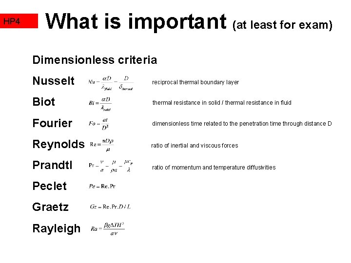 HP 4 What is important (at least for exam) Dimensionless criteria Nusselt reciprocal thermal
