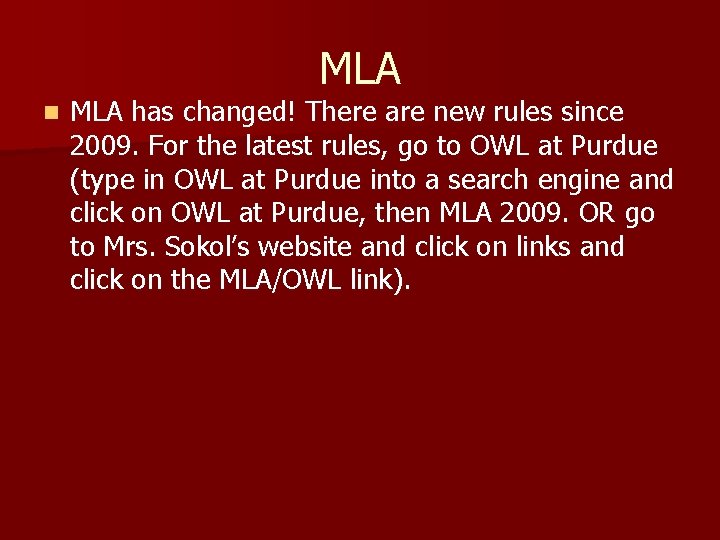 MLA n MLA has changed! There are new rules since 2009. For the latest