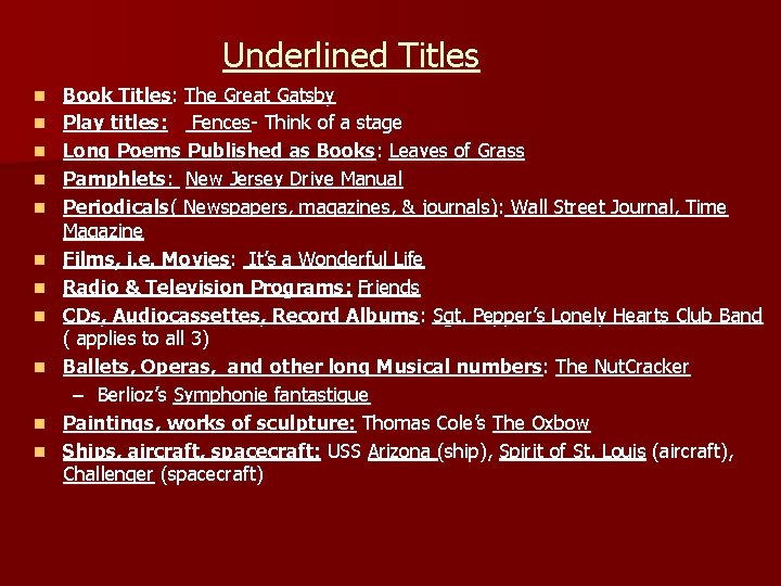 Underlined Titles n n n Book Titles: The Great Gatsby Play titles: Fences- Think