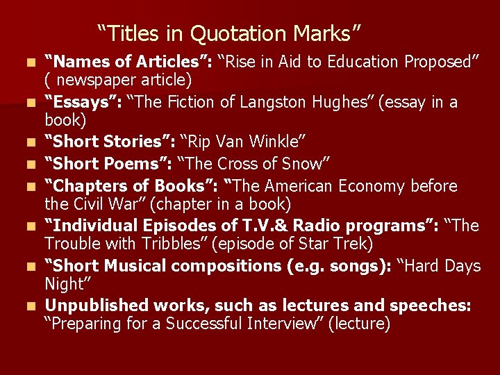 “Titles in Quotation Marks” n n n n “Names of Articles”: “Rise in Aid