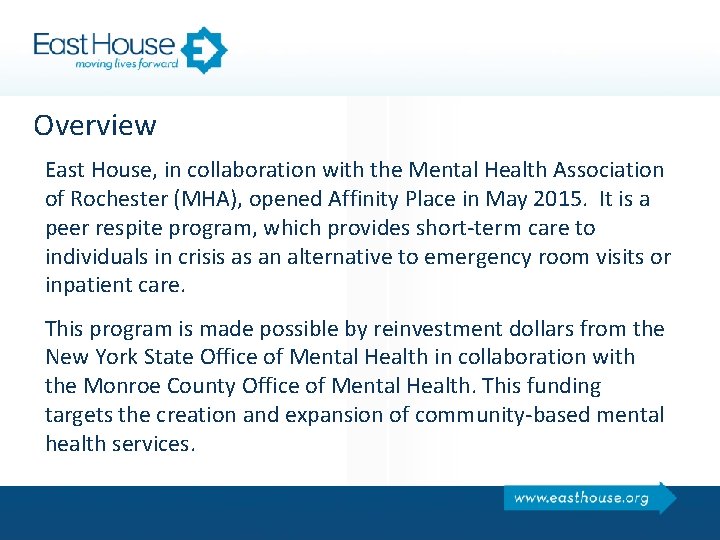 Overview East House, in collaboration with the Mental Health Association of Rochester (MHA), opened