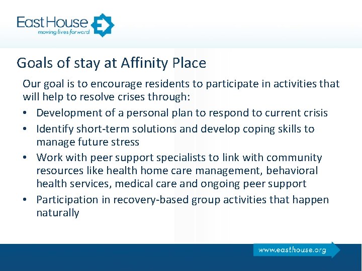 Goals of stay at Affinity Place Our goal is to encourage residents to participate
