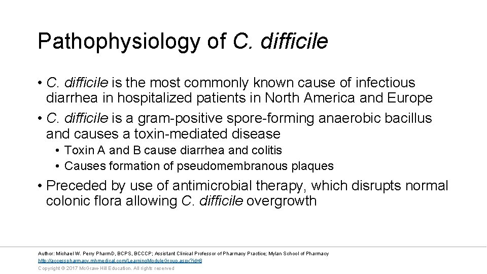 Pathophysiology of C. difficile • C. difficile is the most commonly known cause of