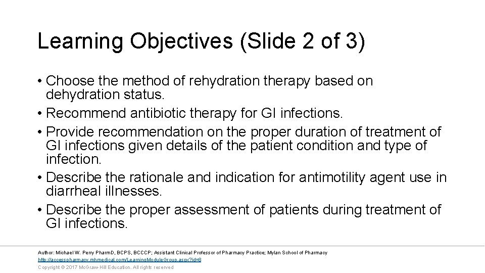 Learning Objectives (Slide 2 of 3) • Choose the method of rehydration therapy based
