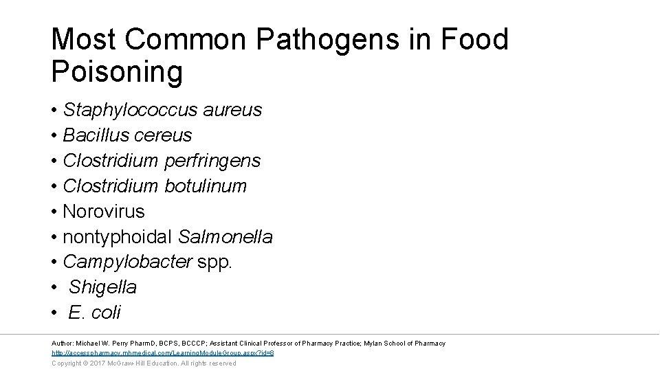 Most Common Pathogens in Food Poisoning • Staphylococcus aureus • Bacillus cereus • Clostridium