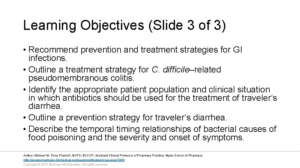 Learning Objectives (Slide 3 of 3) • Recommend prevention and treatment strategies for GI