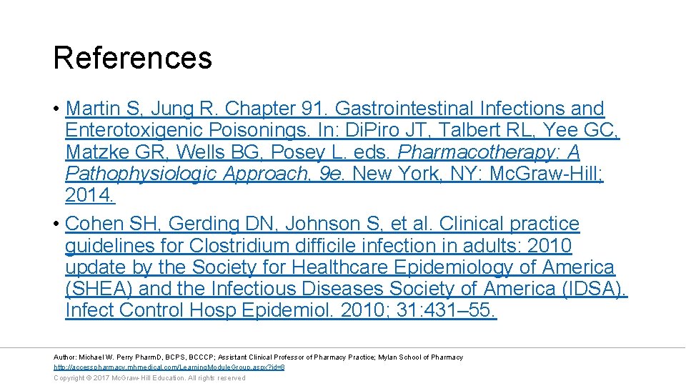 References • Martin S, Jung R. Chapter 91. Gastrointestinal Infections and Enterotoxigenic Poisonings. In: