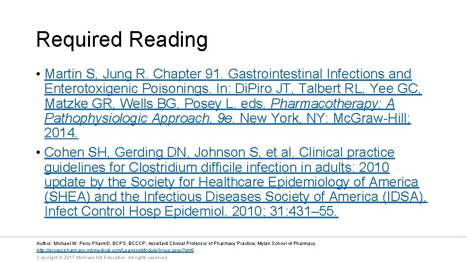 Required Reading • Martin S, Jung R. Chapter 91. Gastrointestinal Infections and Enterotoxigenic Poisonings.