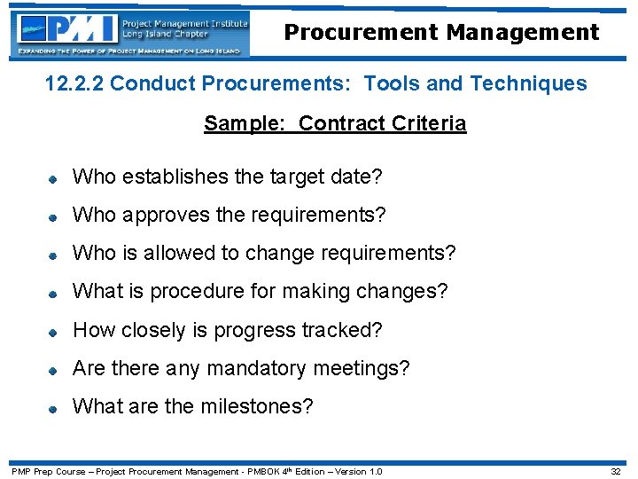 Procurement Management 12. 2. 2 Conduct Procurements: Tools and Techniques Sample: Contract Criteria Who