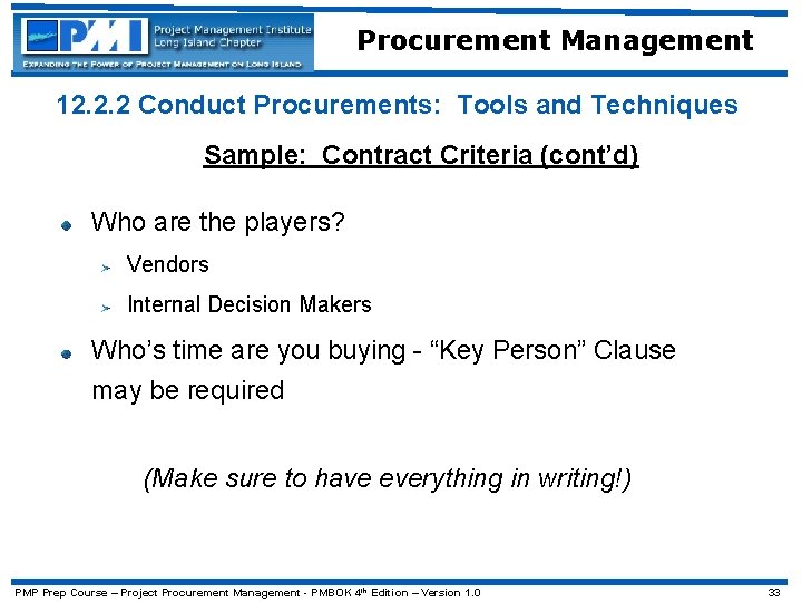 Procurement Management 12. 2. 2 Conduct Procurements: Tools and Techniques Sample: Contract Criteria (cont’d)