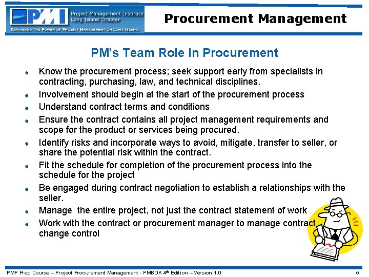 Procurement Management PM’s Team Role in Procurement Know the procurement process; seek support early