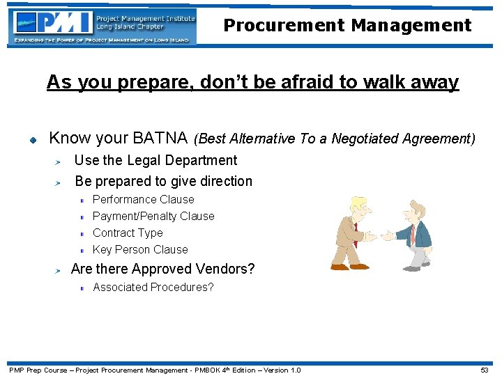 Procurement Management As you prepare, don’t be afraid to walk away Know your BATNA