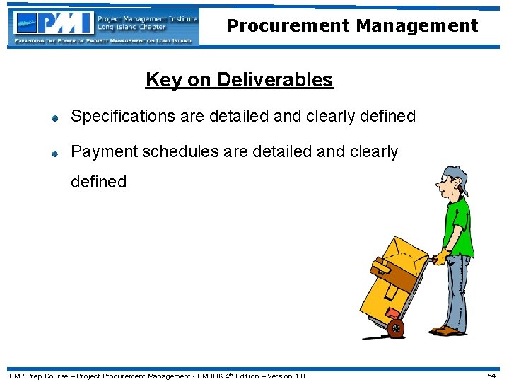 Procurement Management Key on Deliverables Specifications are detailed and clearly defined Payment schedules are