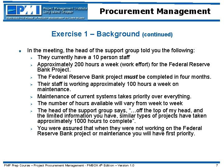 Procurement Management Exercise 1 – Background (continued) In the meeting, the head of the