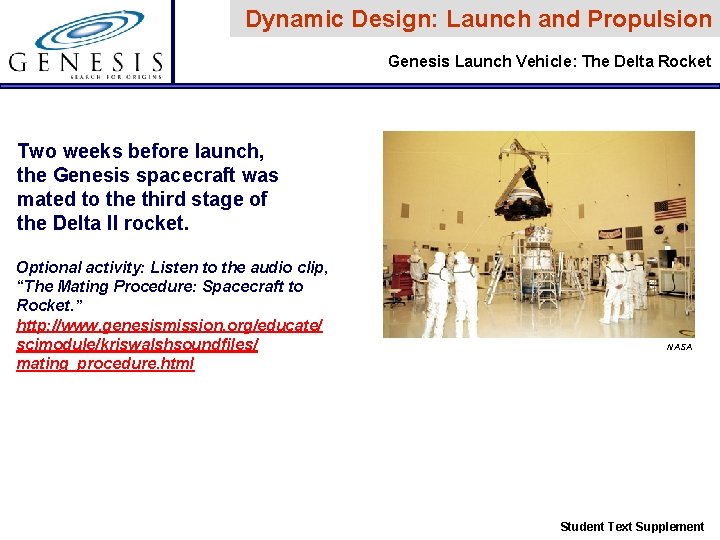 Dynamic Design: Launch and Propulsion Genesis Launch Vehicle: The Delta Rocket Two weeks before Dynamic Design: Launch and Propulsion Genesis Launch Vehicle: The Delta Rocket Two weeks before