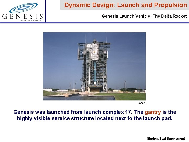 Dynamic Design: Launch and Propulsion Genesis Launch Vehicle: The Delta Rocket NASA Genesis was Dynamic Design: Launch and Propulsion Genesis Launch Vehicle: The Delta Rocket NASA Genesis was