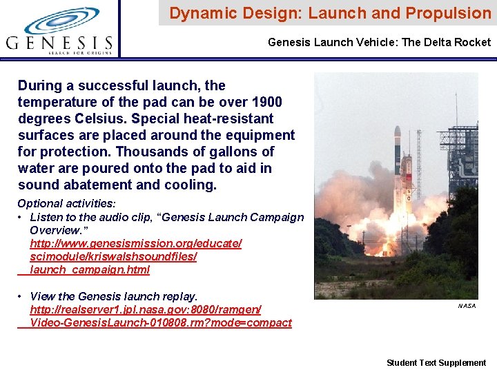 Dynamic Design: Launch and Propulsion Genesis Launch Vehicle: The Delta Rocket During a successful Dynamic Design: Launch and Propulsion Genesis Launch Vehicle: The Delta Rocket During a successful