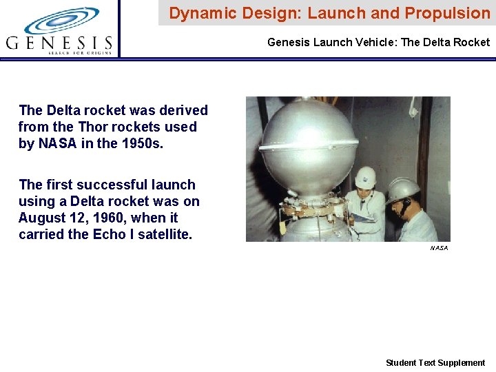 Dynamic Design: Launch and Propulsion Genesis Launch Vehicle: The Delta Rocket The Delta rocket Dynamic Design: Launch and Propulsion Genesis Launch Vehicle: The Delta Rocket The Delta rocket
