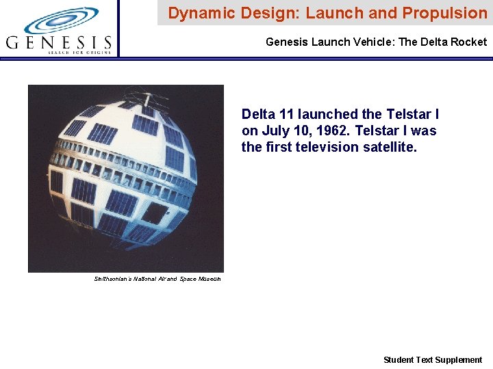 Dynamic Design: Launch and Propulsion Genesis Launch Vehicle: The Delta Rocket Delta 11 launched Dynamic Design: Launch and Propulsion Genesis Launch Vehicle: The Delta Rocket Delta 11 launched