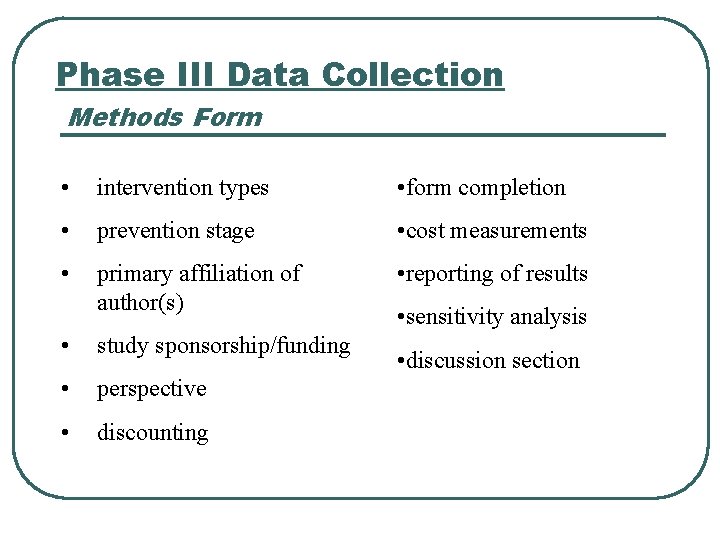 Phase III Data Collection Methods Form • intervention types • form completion • prevention