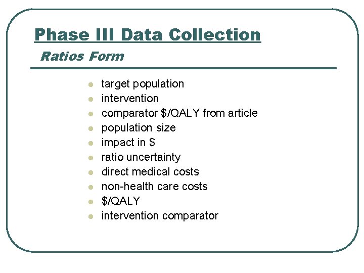 Phase III Data Collection Ratios Form l l l l l target population intervention