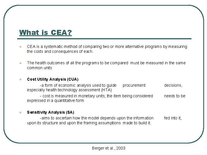 What is CEA? l CEA is a systematic method of comparing two or more