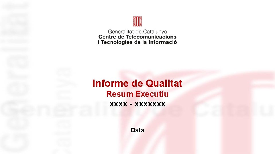 Informe de Qualitat Resum Executiu xxxx - xxxxxxx Data 