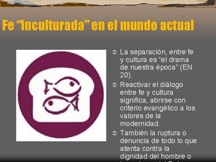 Fe “inculturada” en el mundo actual La separación, entre fe y cultura es “el Fe “inculturada” en el mundo actual La separación, entre fe y cultura es “el
