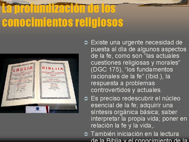 La profundización de los conocimientos religiosos Existe una urgente necesidad de puesta al día La profundización de los conocimientos religiosos Existe una urgente necesidad de puesta al día