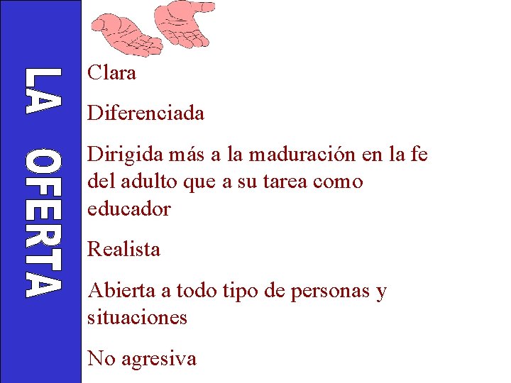 Clara Diferenciada Dirigida más a la maduración en la fe del adulto que a Clara Diferenciada Dirigida más a la maduración en la fe del adulto que a