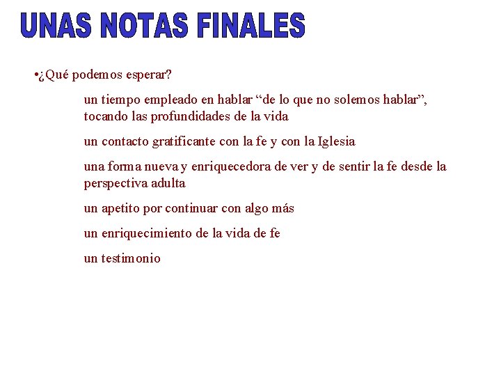 • ¿Qué podemos esperar? un tiempo empleado en hablar “de lo que no • ¿Qué podemos esperar? un tiempo empleado en hablar “de lo que no