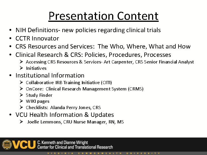 Presentation Content • • NIH Definitions- new policies regarding clinical trials CCTR Innovator CRS