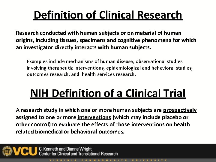 Definition of Clinical Research conducted with human subjects or on material of human origins,